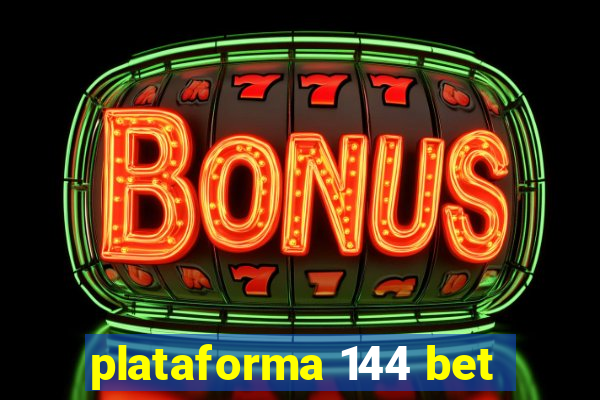 plataforma 144 bet